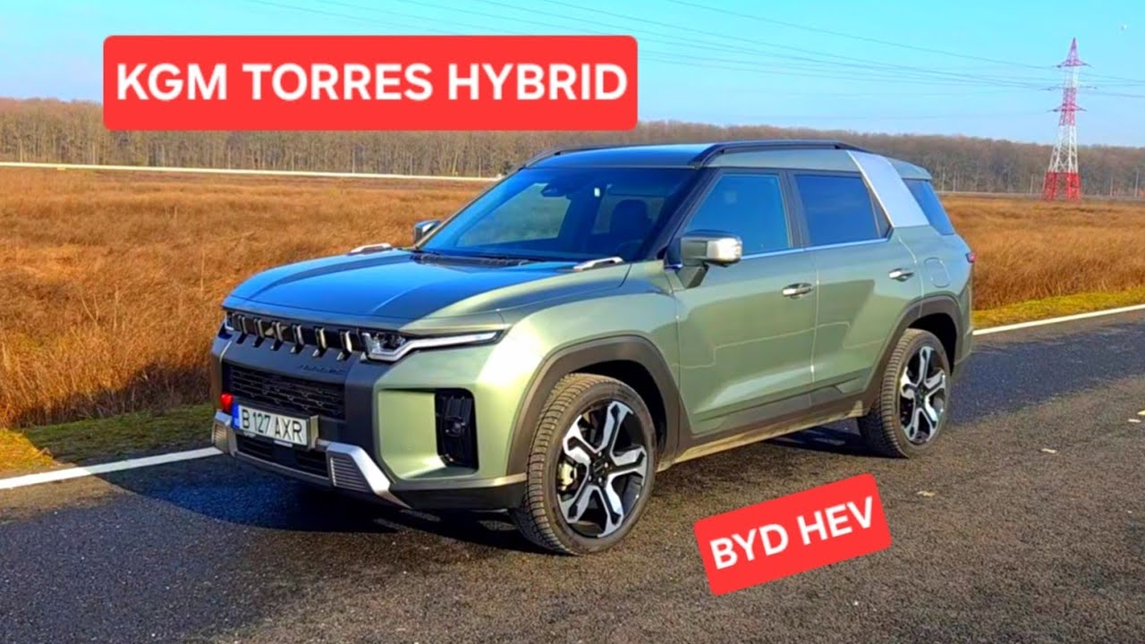 Test Drive cu noul KGM Torres Hybrid 1.5 GDI 204 CP cu tehnica BYD! Performante si Consum real