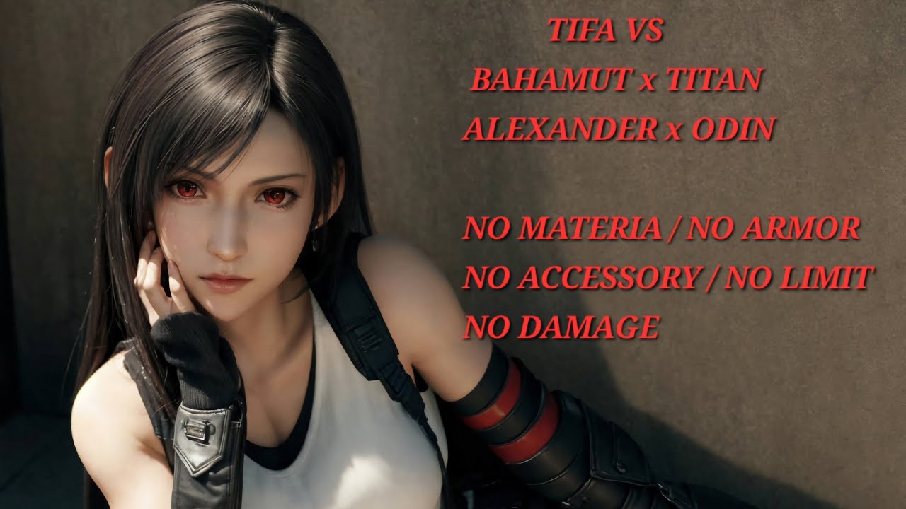 FF7 REBIRTH : TIFA VS BAHAMUT x TITAN & ALEXANDER x ODIN [ HUGE RESTRICTIONS / NO DAMAGE ] 