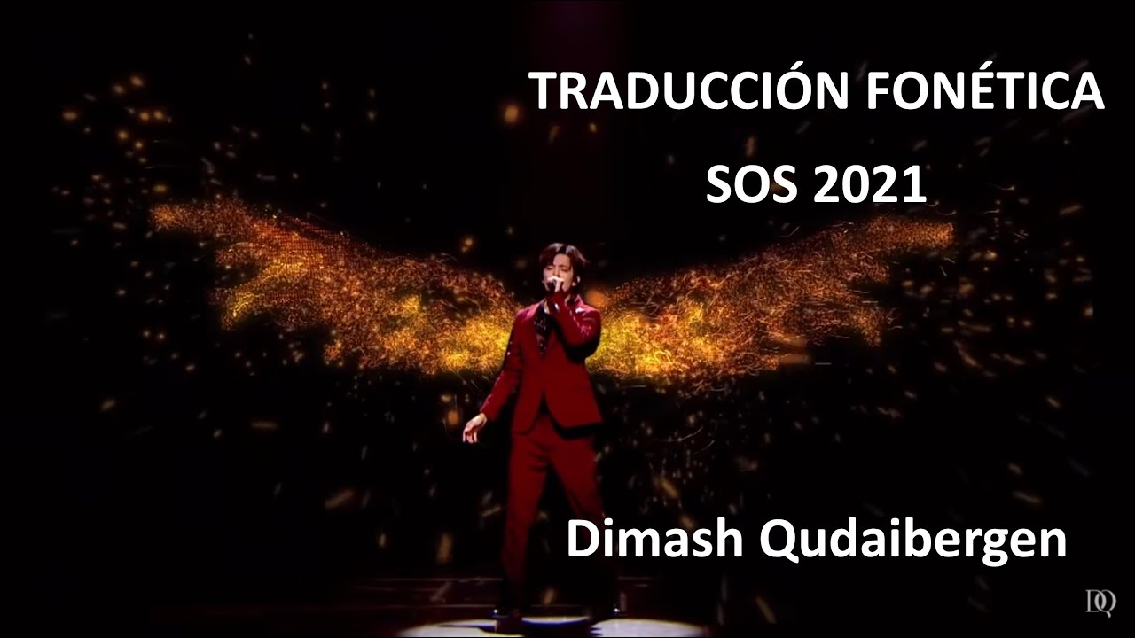 #SOS 2021 #Dimash - Traducción #Fonética del 