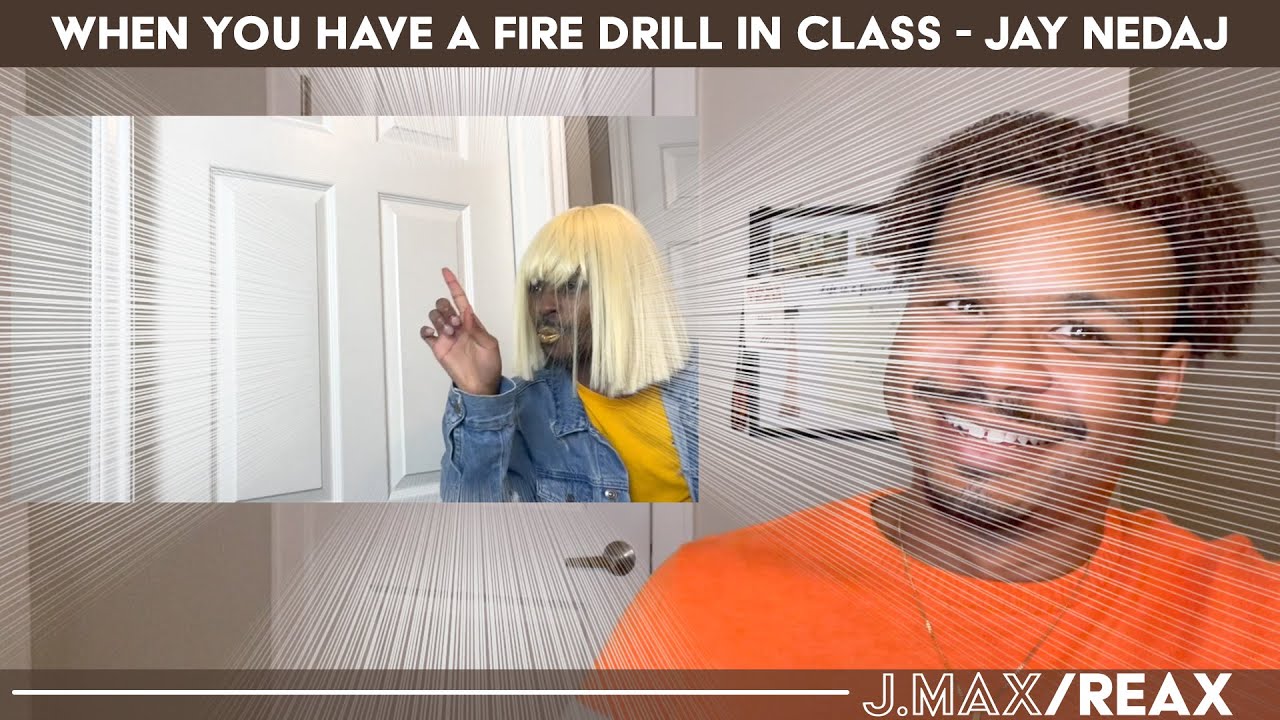 When You Have A Fire Drill in Class - Jay Nedaj | J.Max/Reax (Reaction)