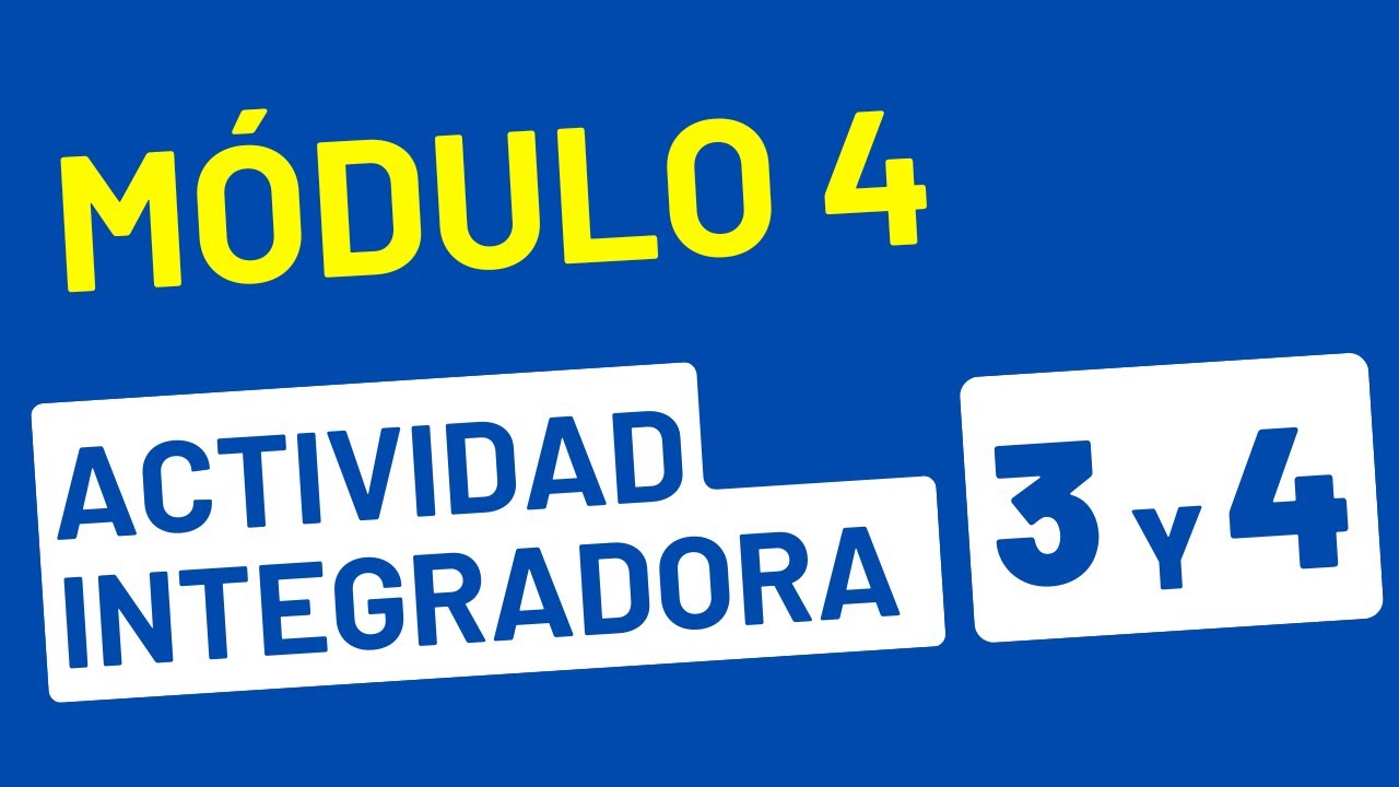 Actividad Integradora 3 y 4 - Módulo 4 - ACTUALIZADA PREPA EN LINEA SEP