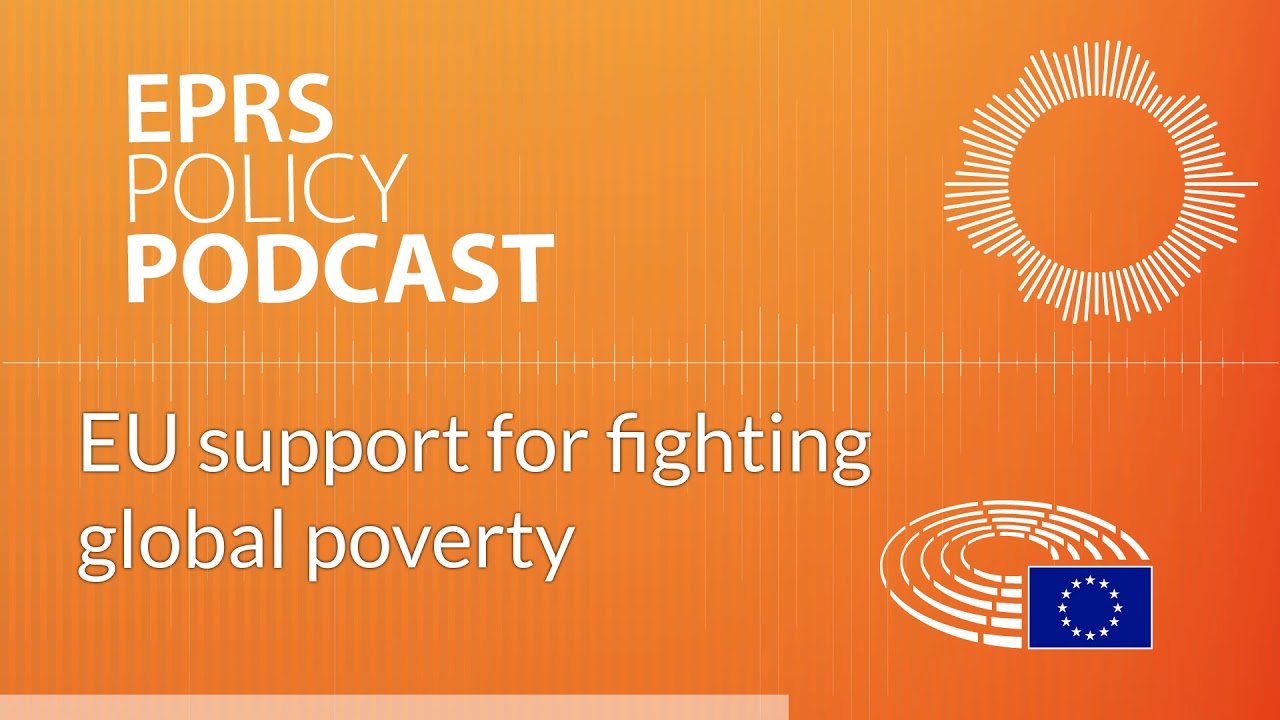 EU support for fighting global poverty [Policy Podcast]