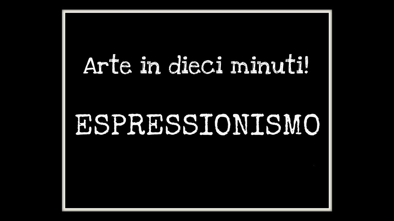 L'ESPRESSIONISMO in 10 minuti! (St.Arte) Arte per Te