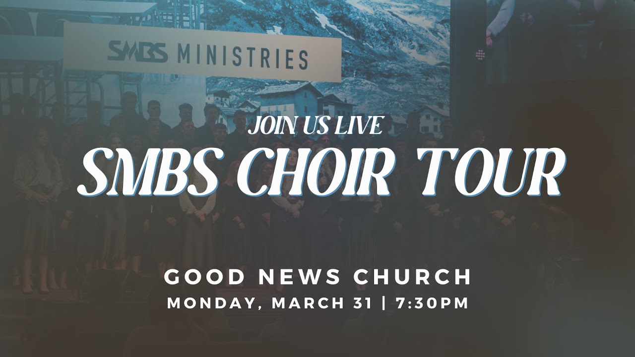 03.31.25 SMBS Choir Tour | Good News Church