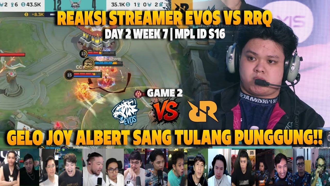 GELO JOY ALBERT SANG TULANG PUNGGUNG❗REAKSI STREAMER MPL ID S16 EVOS VS RRQ | GAME 2