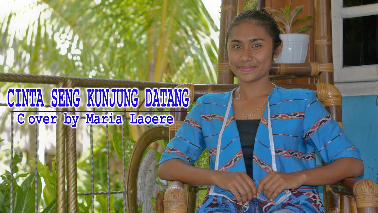 CINTA SENG KUNJUNG DATANG COVER BY MARIA LAOERE