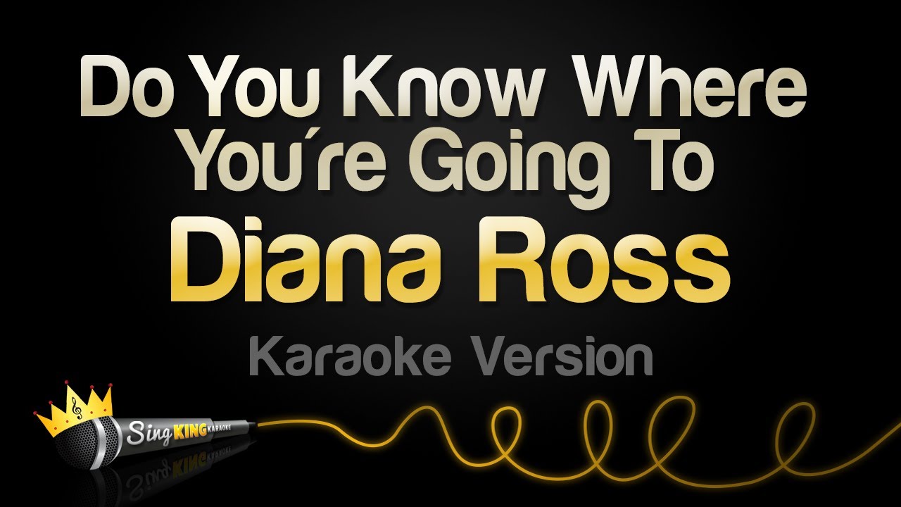 Diana Ross - Theme From Mahogany (Do You Know Where You're Going To) (Karaoke Version)