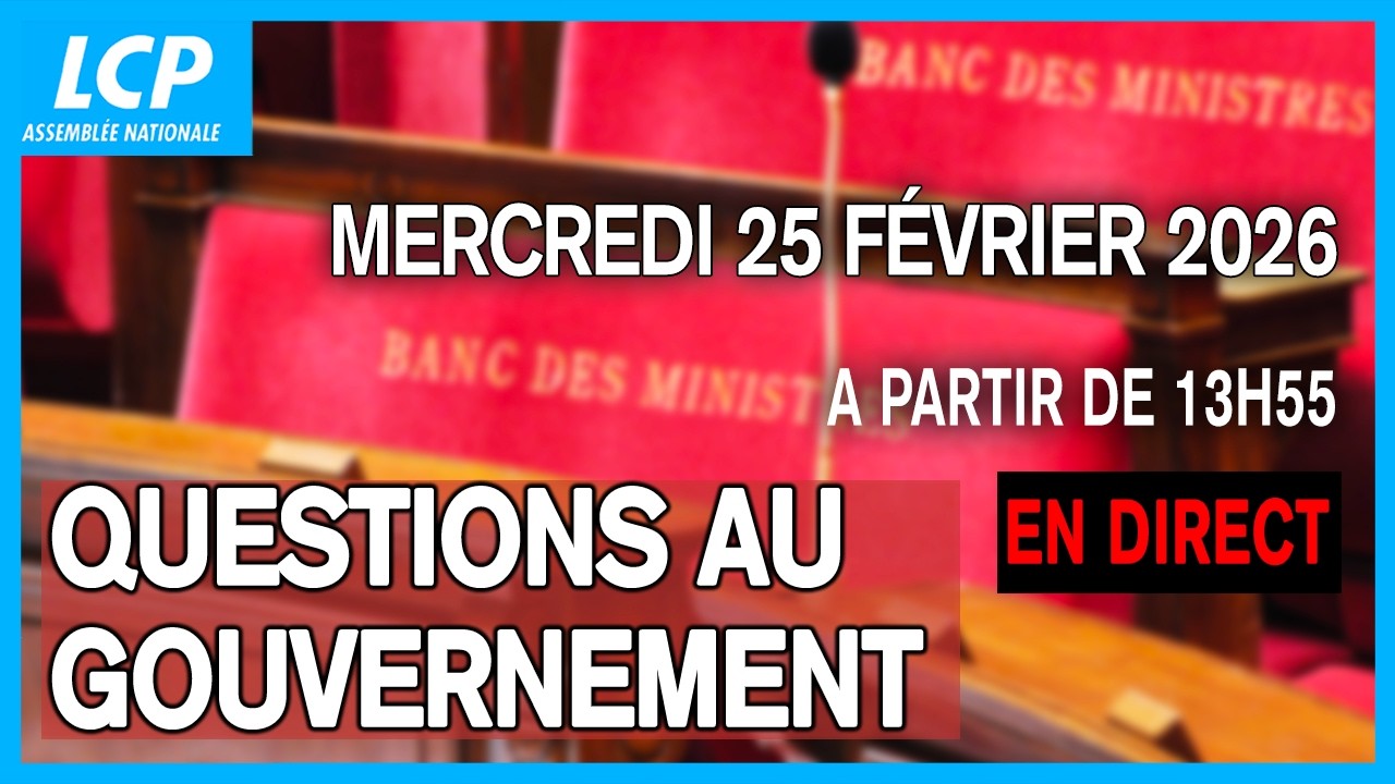 🔴 [DIRECT] Questions au gouvernement du 25 février 2026 à l'Assemblée nationale