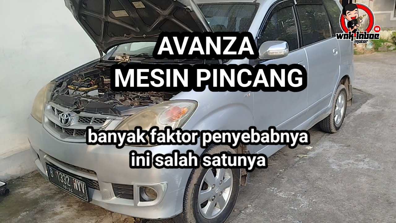 Salah satu penyebab mesin pincang avanza/xenia