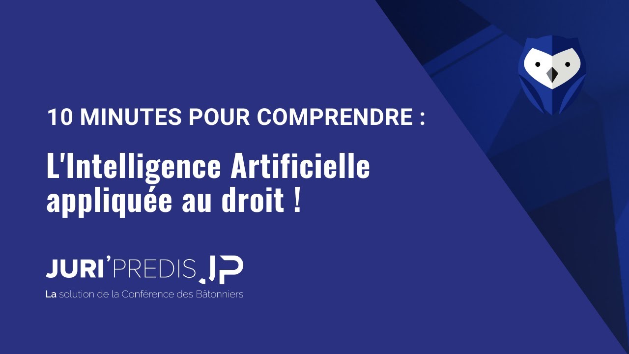 10 minutes pour comprendre l’Intelligence Artificielle appliquée au droit