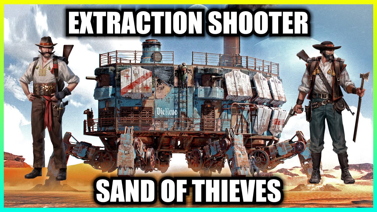 Sand - Wild Wild West Extraction Shooter with Moving Fortress - Sand of Thieves