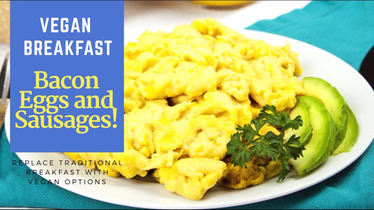 Vegan Breakfast Eggs Smoked Bacon // Breakfast Recipes Plant Based!