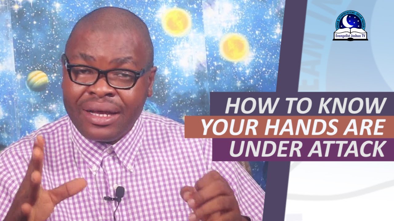HOW TO KNOW YOUR HANDS ARE UNDER ATTACK - Evangelist Joshua Orekhe