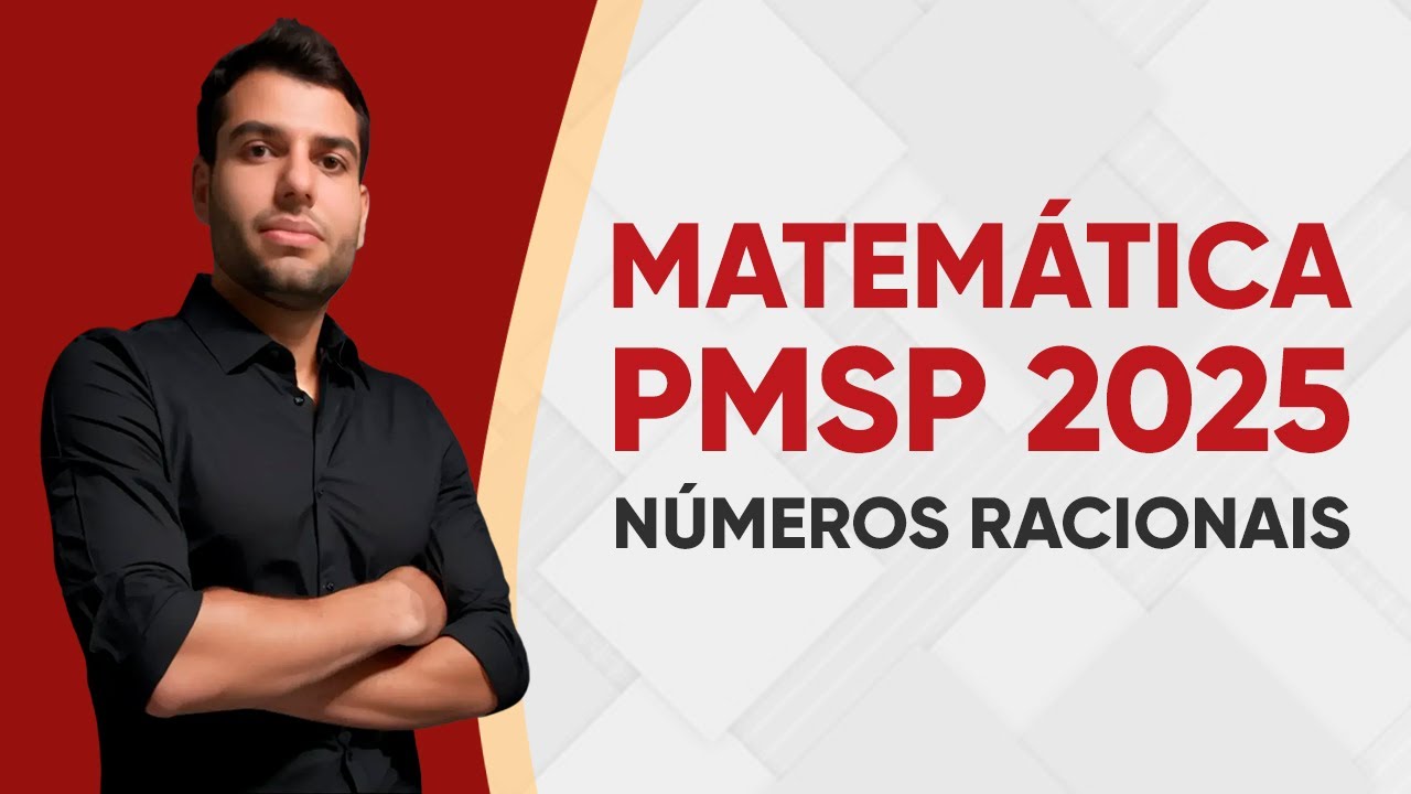 MATEMÁTICA PMSP 2025 - NÚMEROS RACIONAIS (QUESTÕES FGV)