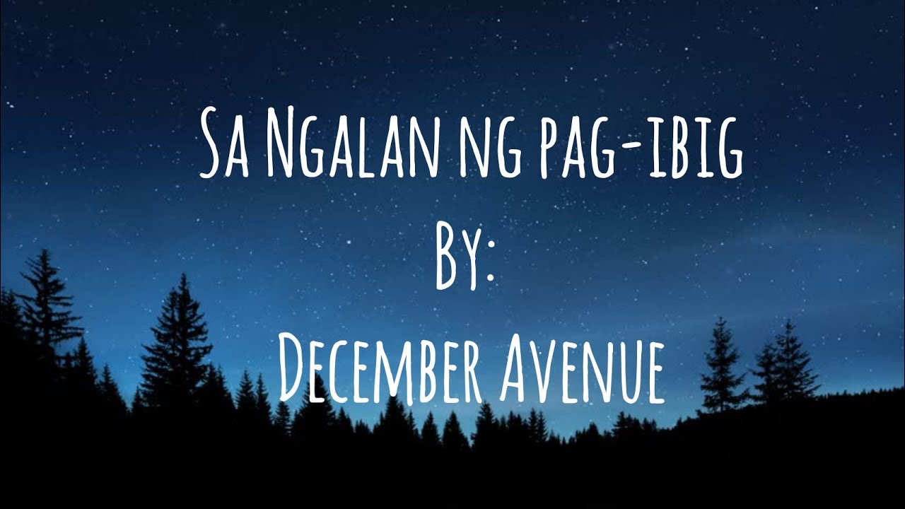 Sa Ngalan Ng Pag-ibig - By: December Avenue (Lyrics Video)