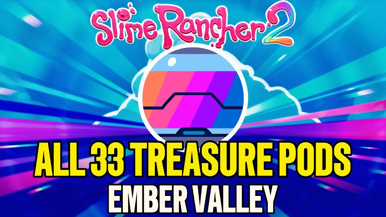 How to Find All 33 Treasure Pods in Ember Valley | Slime Rancher 2 Guide