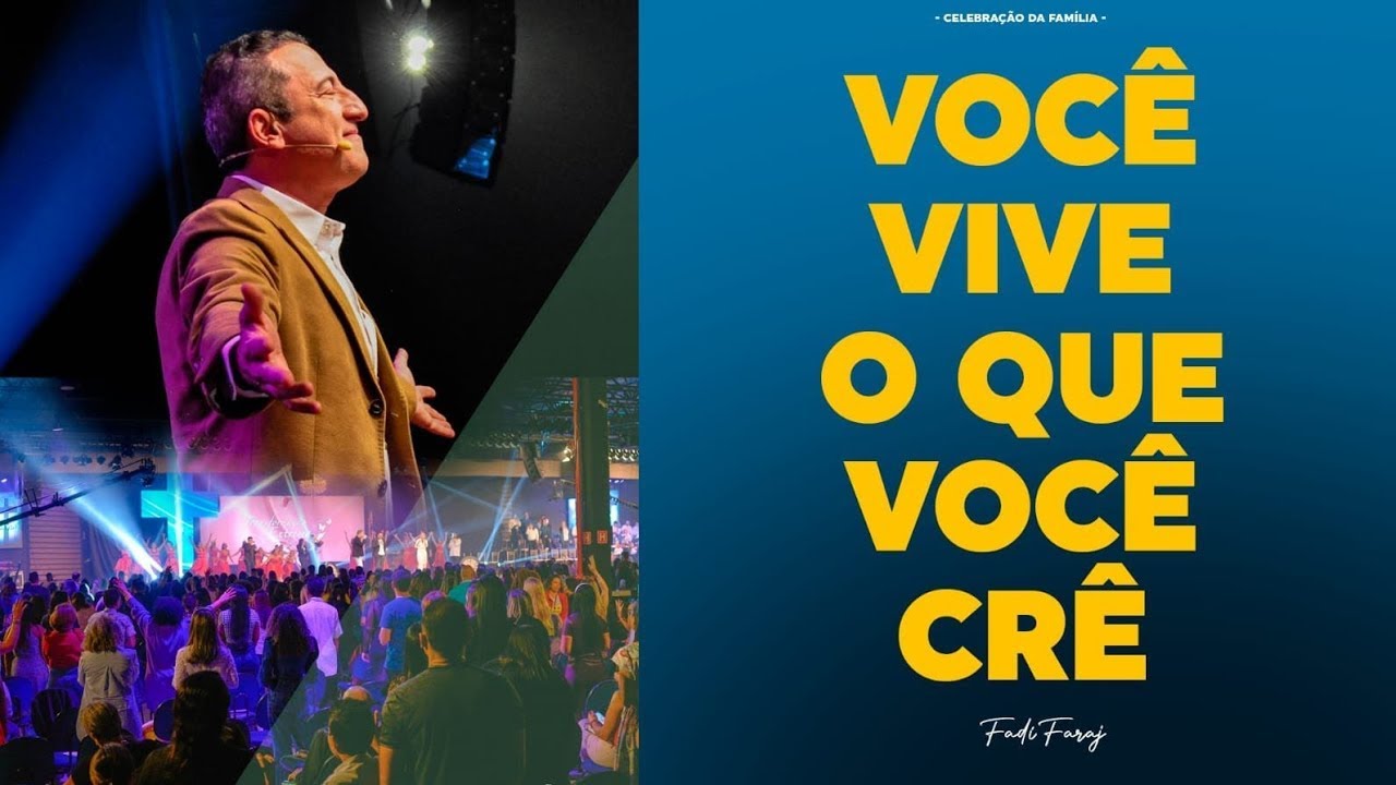 VOCÊ VIVE O QUE VOCÊ CRÊ - AP. FADI FARAJ