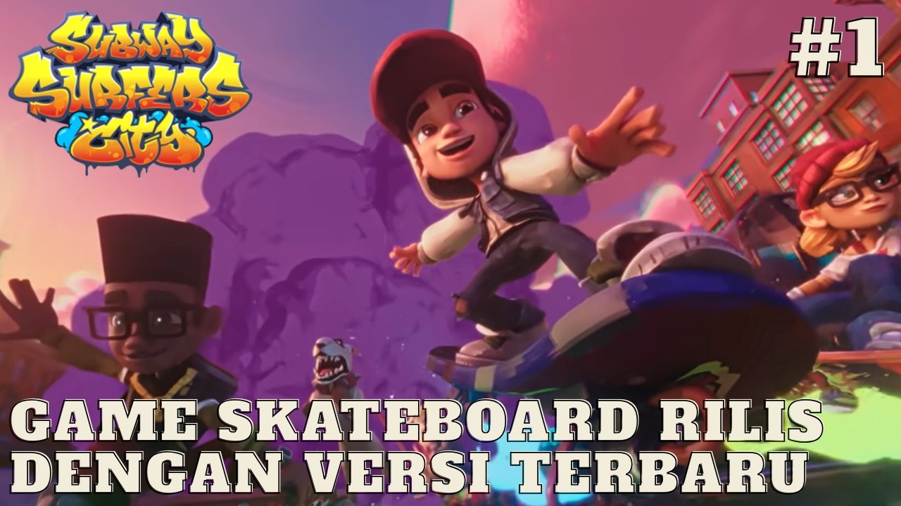 Rilis di Playstore, Game Skateboard ini memiliki versi terbaru - Subway Surfers City Part 1