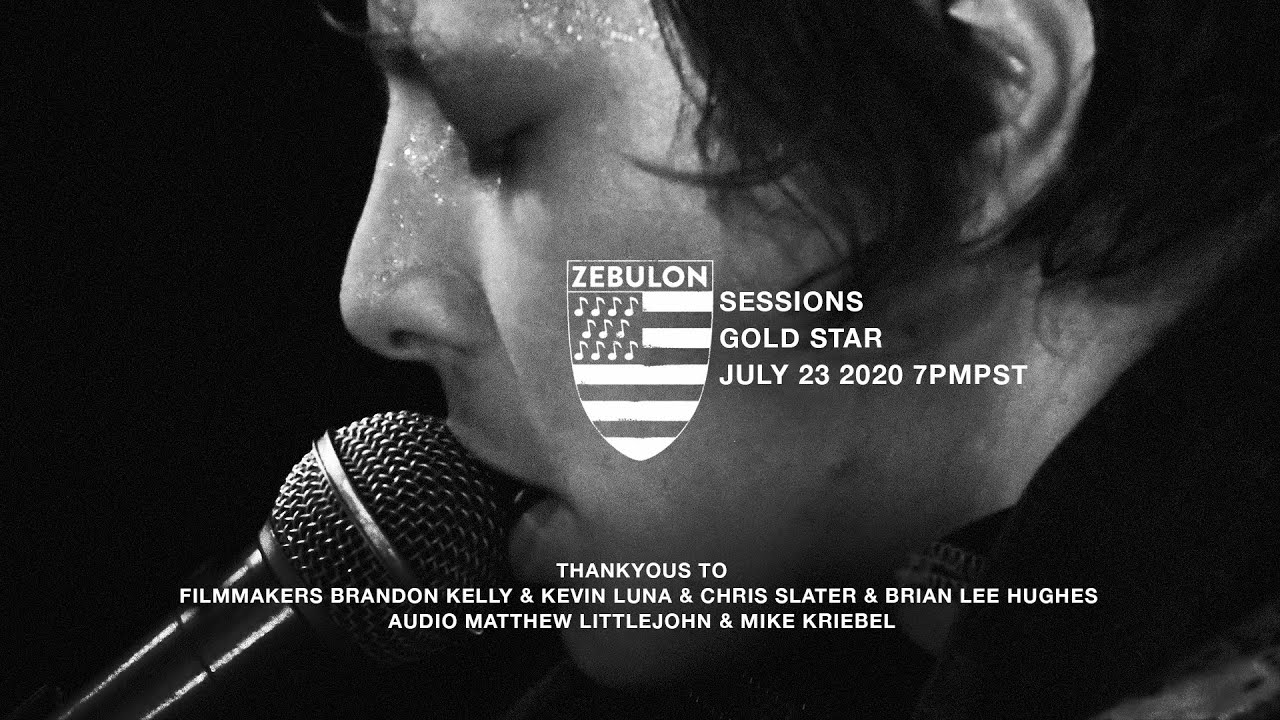 ZEBULON SESSIONS / GOLD STAR / JULY 23 2020 7PMPST