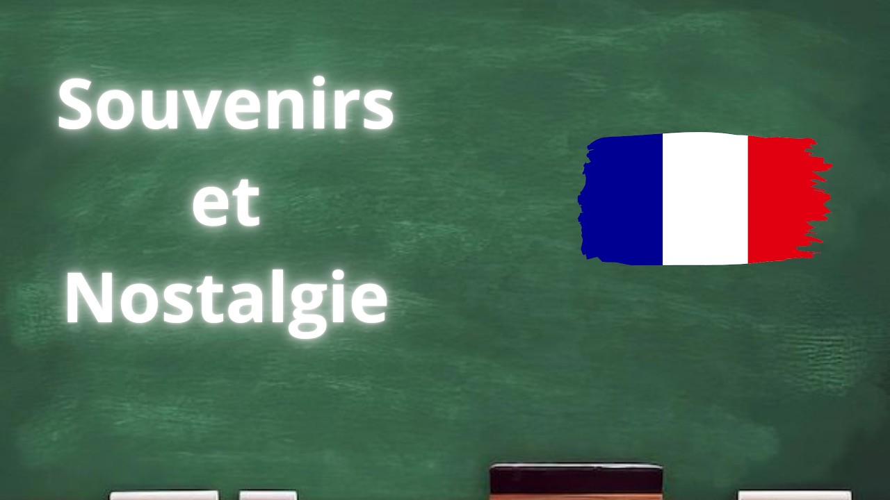 theme  FR 1 : Souvenirs et Nostalgie