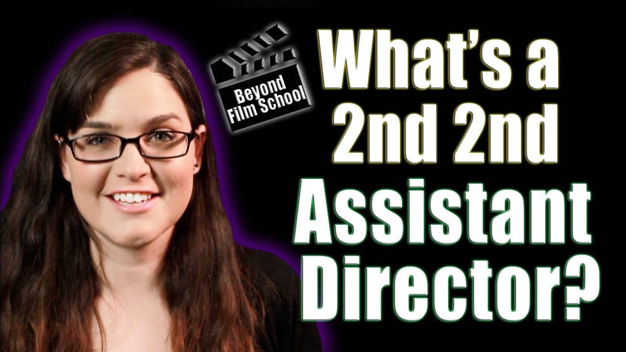What's a 2nd 2nd Assistant Director?