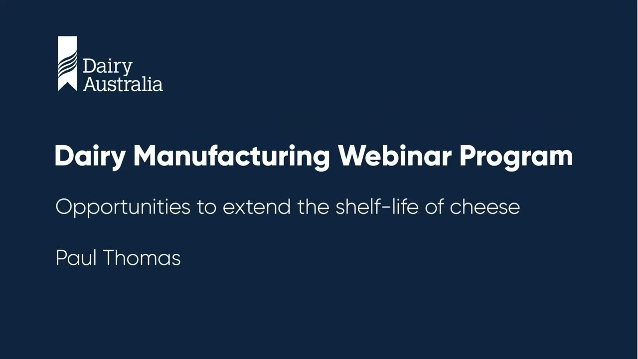 Opportunities to extend the shelf life of cheese | Dairy Manufacturing Webinar Program