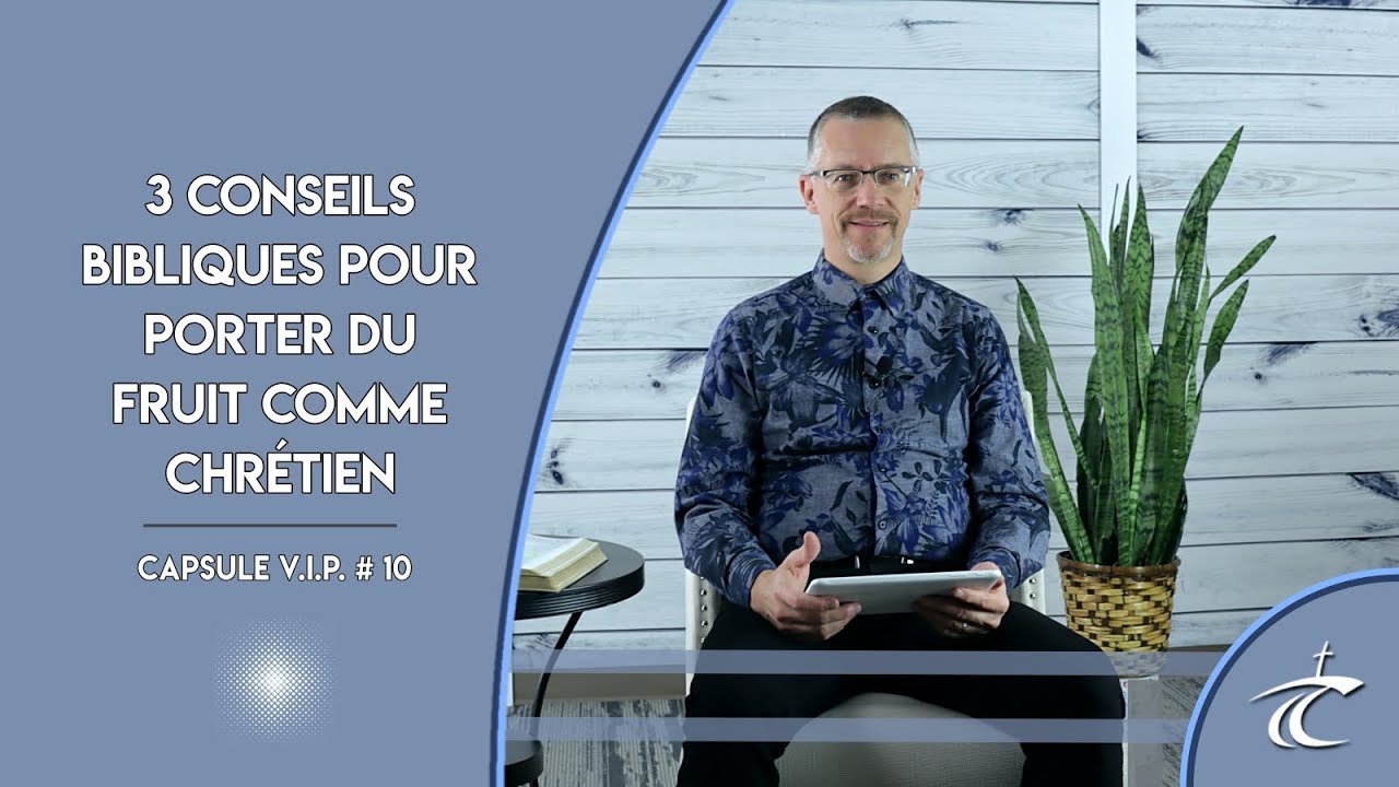 3 conseils bibliques pour porter du fruit -- CAPSULE V.I.P. avec P. Guy #10 -- 21 jan