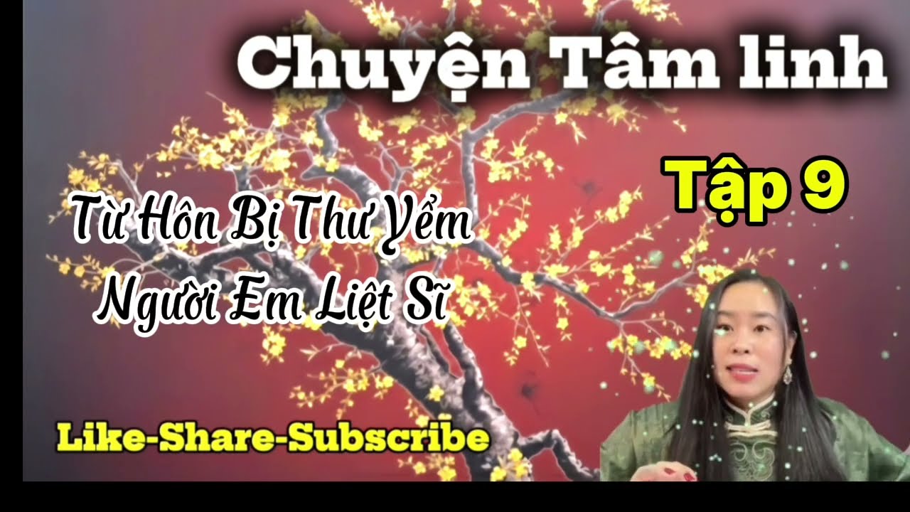 TẬP 9 : Từ Hôn Bị Thư Yểm-Người Em Liệt Sĩ