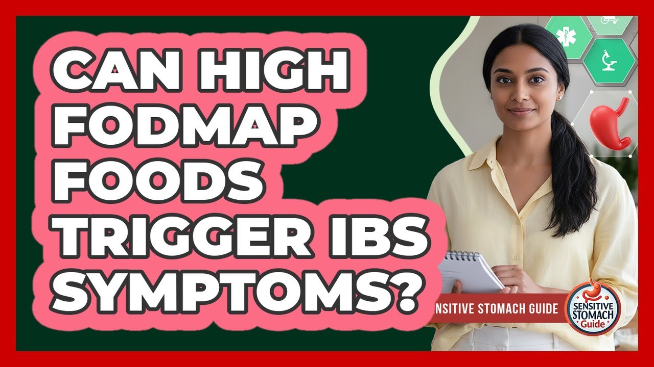 Can High FODMAP Foods Trigger IBS Symptoms?