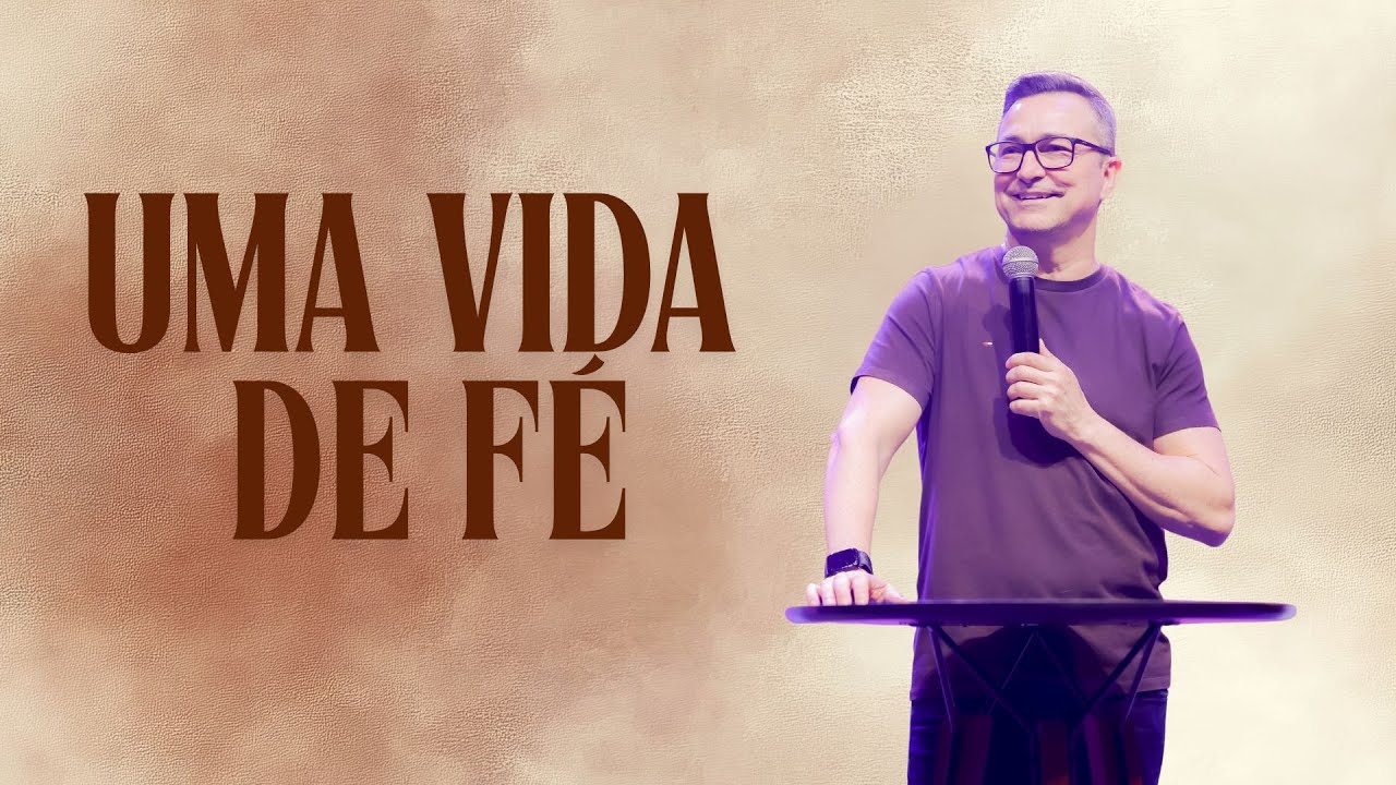 UMA VIDA DE F&Eacute;  l PR. RONY CARRIJO l LAGOINHA FORTALEZA