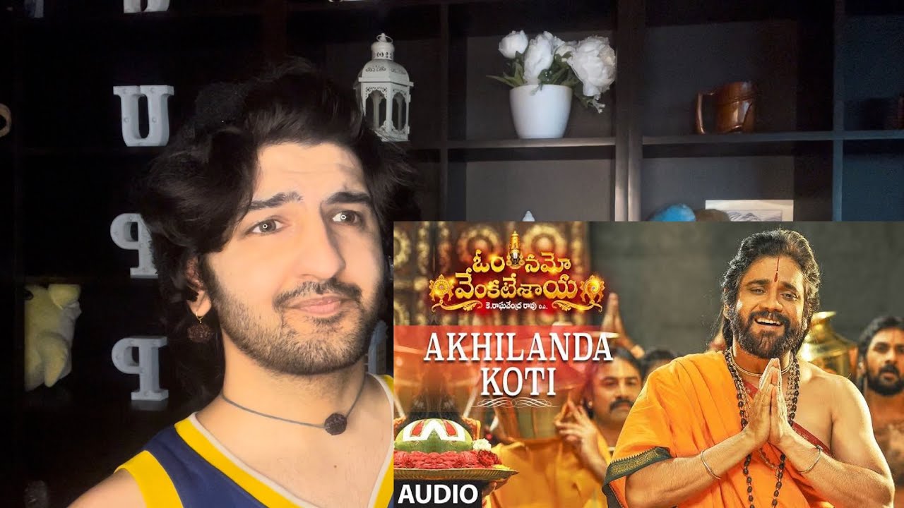 Akhilanda Koti Full Video Song Reaction |Om Namo Venkatesaya Video Songs | Nagarjuna, Anushka Shetty