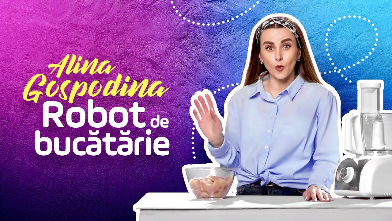 Alina Gospodina | Robot de Bucătărie