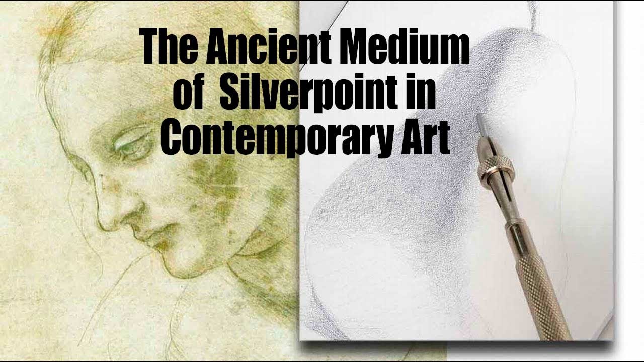 The Ancient Medium of Silverpoint Drawing in Contemporary Art