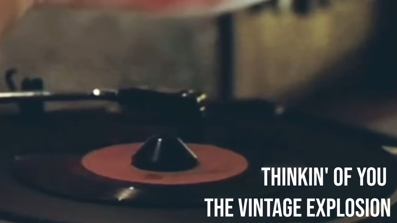 THINKIN’ OF YOU - THE VINTAGE EXPLOSION 