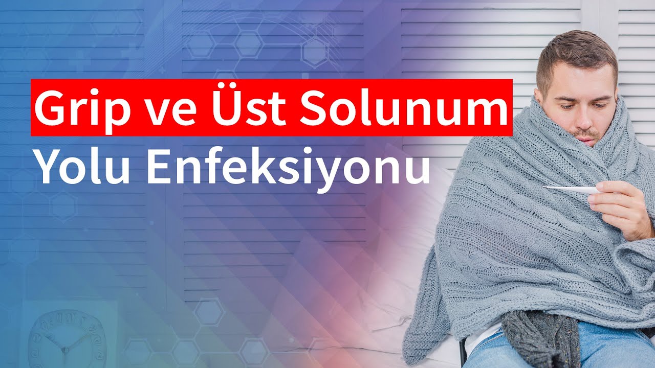 Grip ve Üst Solunum Yolu Enfeksiyonları | Medical Park