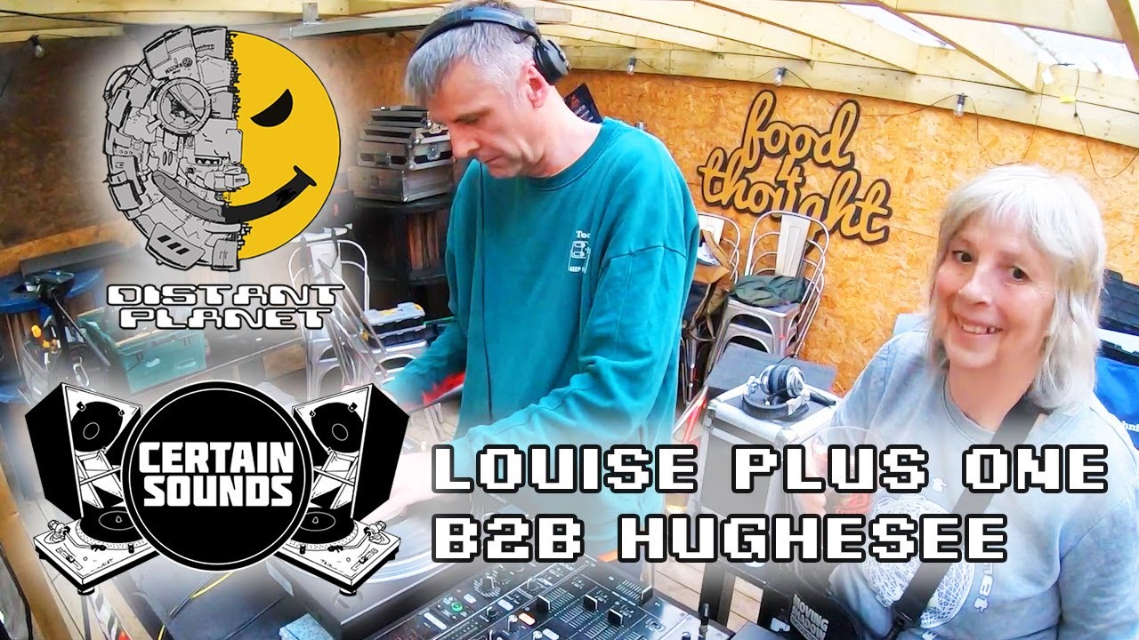 Distant Planet / Certain Sounds - Manchester - Louise Plus One B2B Hughesee DJ Set - May 2022