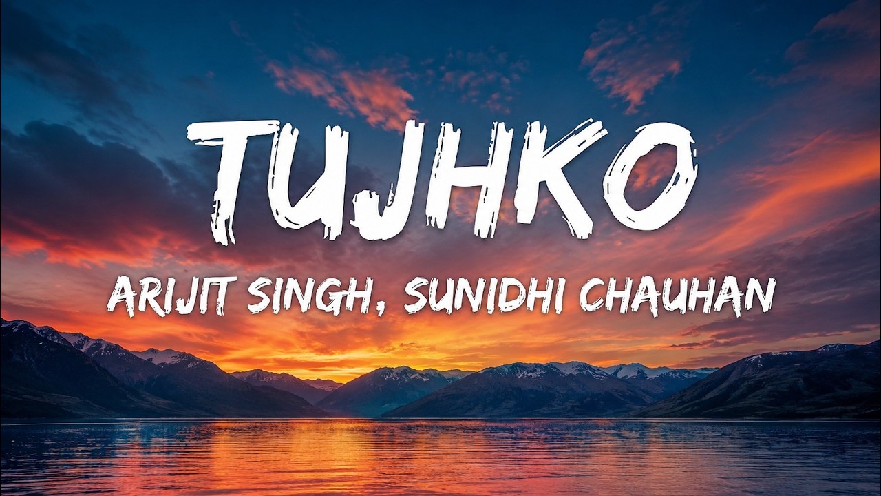 Tujhko - Arijit Singh & Sunidhi Chauhan (Lyrics) | Cocktail 2 | Lyricify