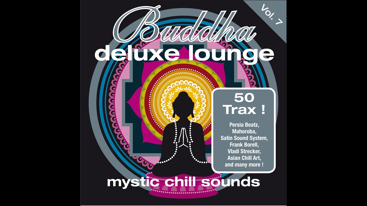 Various Artists - Buddha Deluxe Lounge, Vol.7 - Mystic Chill Sounds (Manifold Records) [Full Album]