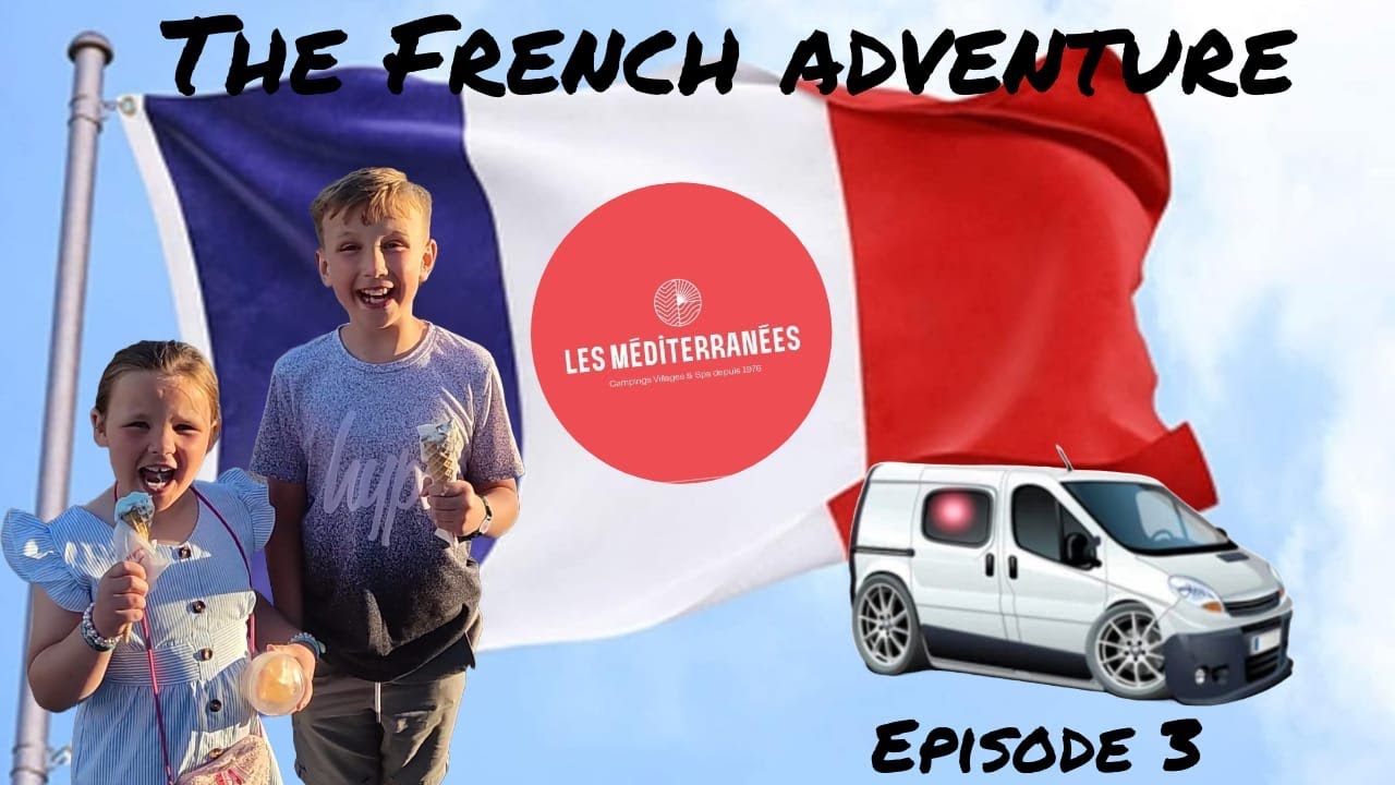 The French Adventure Episode 3  - Les Mediterranees - Beach Garden - South of France Campsite