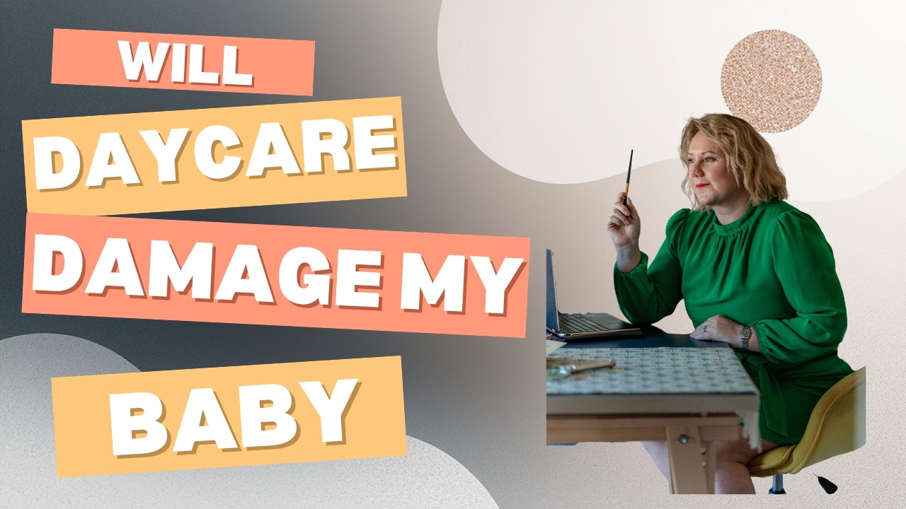 Will Daycare DAMAGE my baby?
