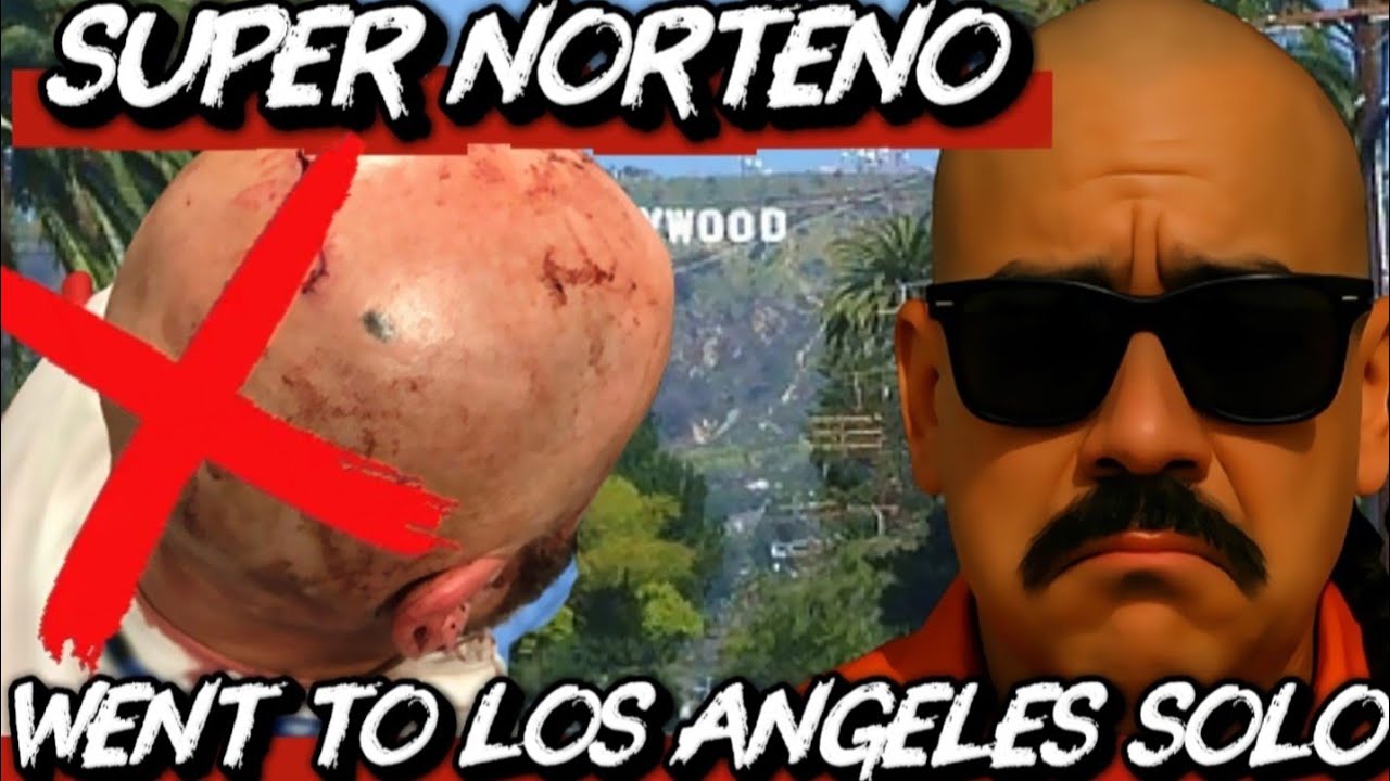 SUPER NORTENO :WENT TO LOS ANGELES SOLO...2 WEEKS AGO ...MISTAKE