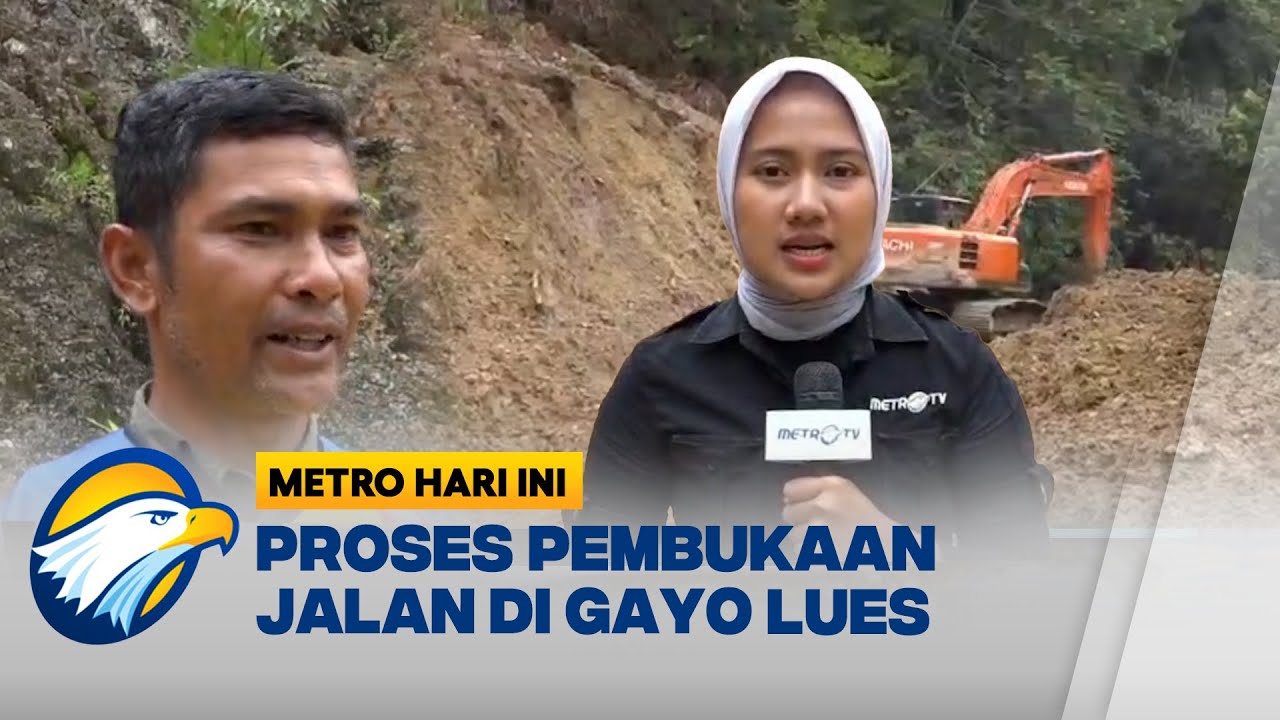 Pembukaan Akses Jalan Gayo Lues Dikebut - [Metro Hari Ini]