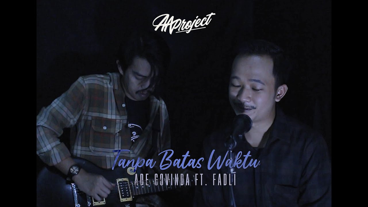 ADE GOVINDA FEAT. FADLI - TANPA BATAS WAKTU | COVER BY AA PROJECT