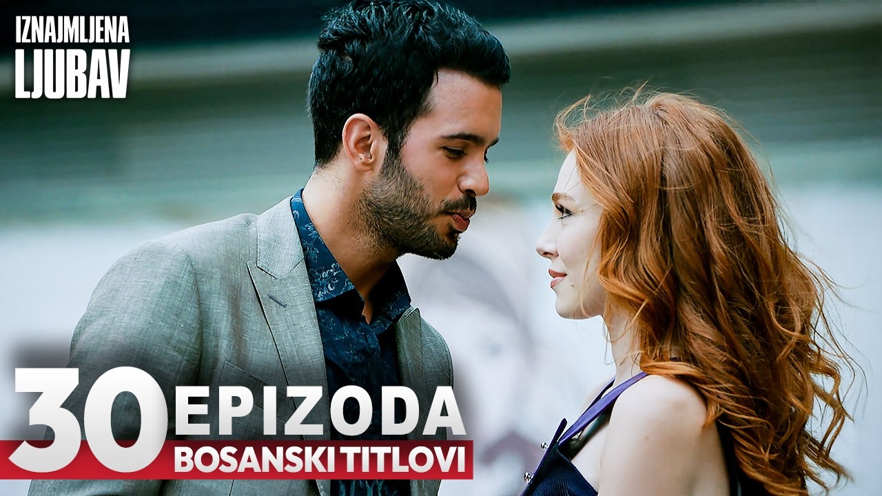 Iznajmljena ljubav Epizoda 30 | Sa bosanskim titlovima | Kiralik Ask