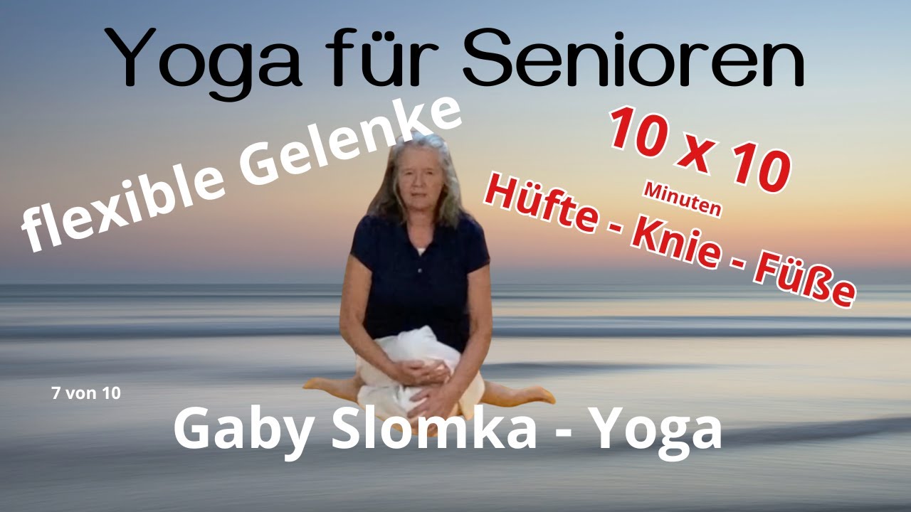 10 mal 10 Minuten | bewegliche Hüfte Knie und Füße | Gaby Slomka Yoga