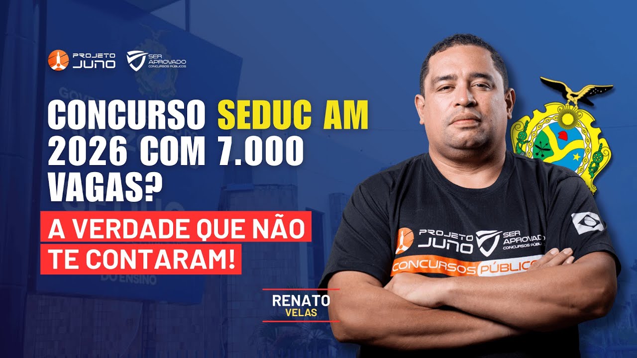 CONCURSO SEDUC AM 2026 COM 7.000 VAGAS? A VERDADE QUE N&Atilde;O TE CONTARAM!
