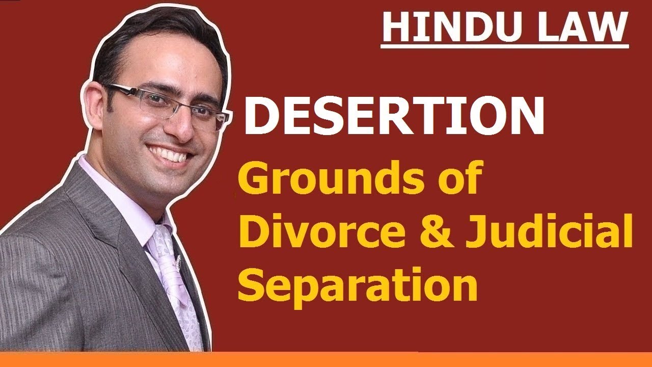 FAMILY LAW - HINDU LAW #19 || DESERTION || Grounds of Divorce and Judicial Separation (Video-4)