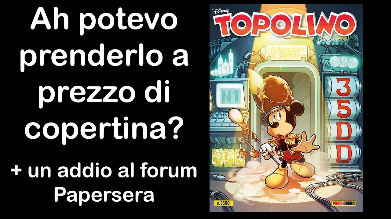Come si poteva avere la variant di Topolino a prezzo di copertia? + un addio al forum Papersera