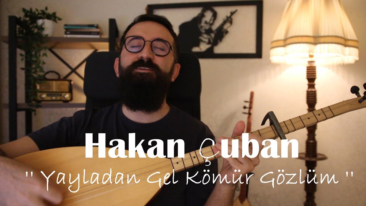 Hakan Çuban - Yayladan Gel Kömür Gözlüm