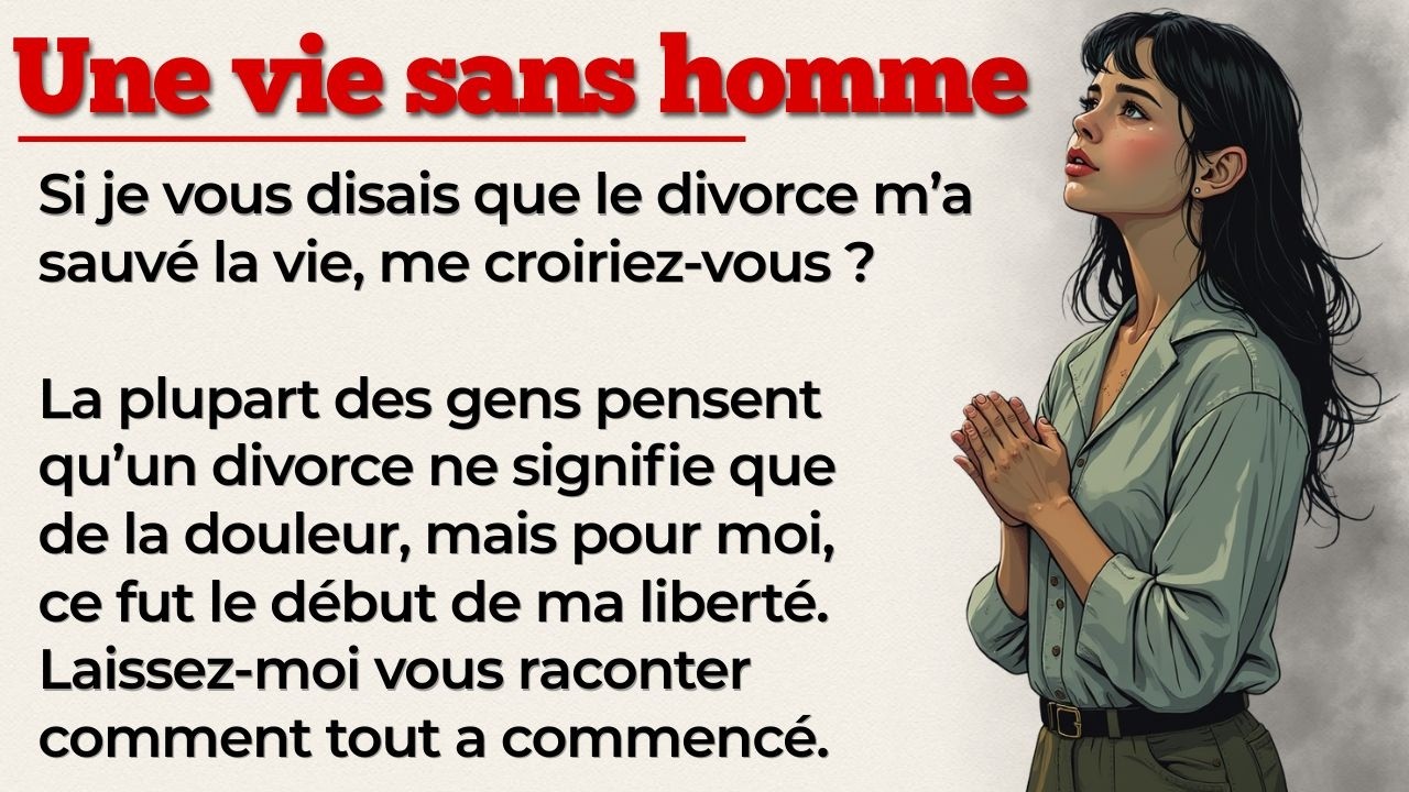 Le divorce a changé ma vie | French Stories | Learn French with Stories - Video Description
